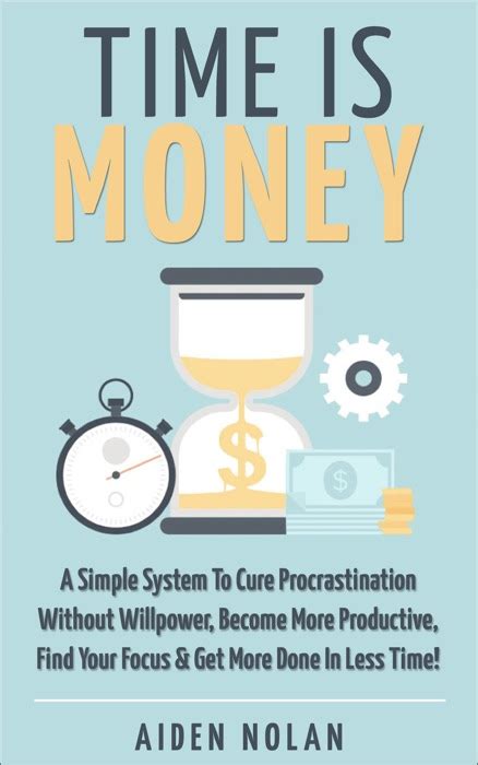 - Ebook written by Alex Altman. Read this book using Google Play Books app on your PC, android, iOS devices. Download for offline reading, highlight, bookmark or take notes while you read Time Is Money: A Simple System To Cure Procrastination Without Willpower, Become More Productive, Find Your Focus & Get More Done In Less Time!.